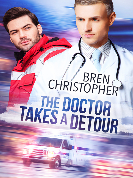 Title details for The Doctor Takes a Detour by Bren Christopher - Available